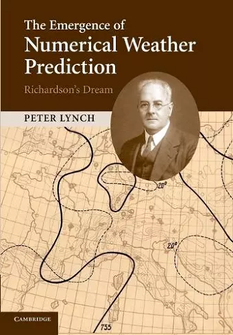 The Emergence of Numerical Weather Prediction: Richardson's Dream cover