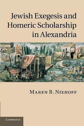 Jewish Exegesis and Homeric Scholarship in Alexandria cover