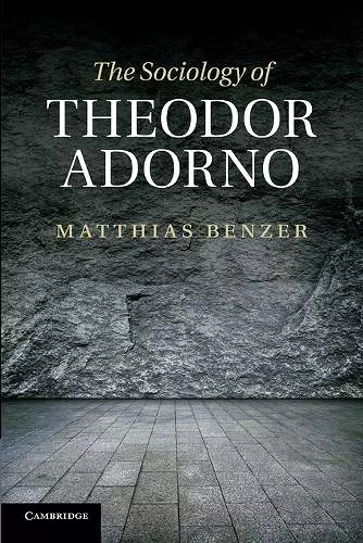 The Sociology of Theodor Adorno cover