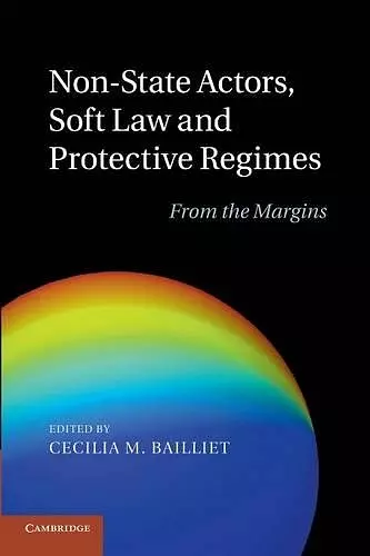 Non-State Actors, Soft Law and Protective Regimes cover