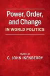 Power, Order, and Change in World Politics cover