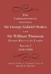 The Correspondence between Sir George Gabriel Stokes and Sir William Thomson, Baron Kelvin of Largs 2 Part Set cover