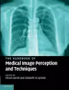 The Handbook of Medical Image Perception and Techniques cover