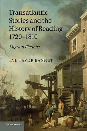 Transatlantic Stories and the History of Reading, 1720–1810 cover