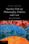 Stanley Fish on Philosophy, Politics and Law cover