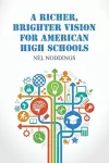 A Richer, Brighter Vision for American High Schools cover