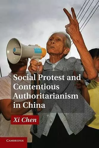 Social Protest and Contentious Authoritarianism in China cover