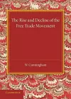 The Rise and Decline of the Free Trade Movement cover