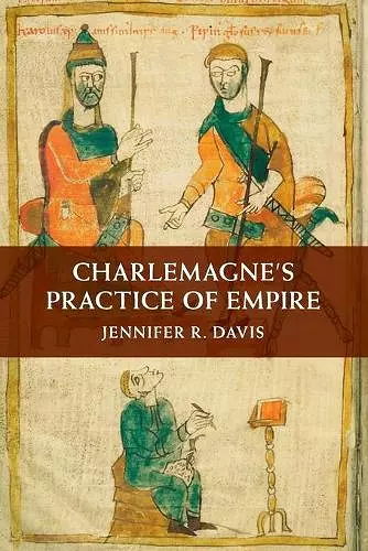 Charlemagne's Practice of Empire cover