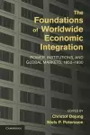 The Foundations of Worldwide Economic Integration cover