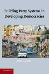 Building Party Systems in Developing Democracies cover