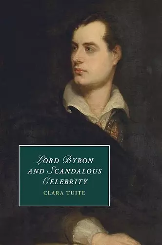 Lord Byron and Scandalous Celebrity cover