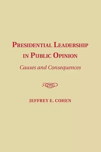 Presidential Leadership in Public Opinion cover