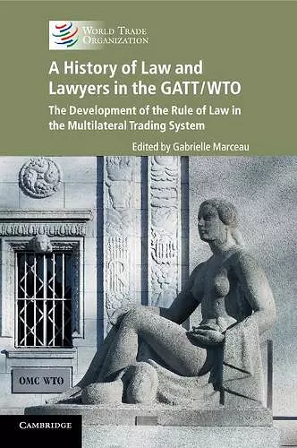 A History of Law and Lawyers in the GATT/WTO cover