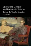 Literature, Gender and Politics in Britain during the War for America, 1770–1785 cover