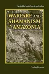 Warfare and Shamanism in Amazonia cover