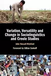 Variation, Versatility and Change in Sociolinguistics and Creole Studies cover