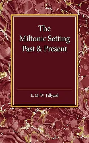 The Miltonic Setting Past and Present cover