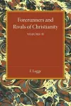 Forerunners and Rivals of Christianity: Volume 2 cover