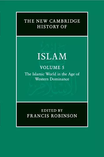 The New Cambridge History of Islam: Volume 5, The Islamic World in the Age of Western Dominance cover