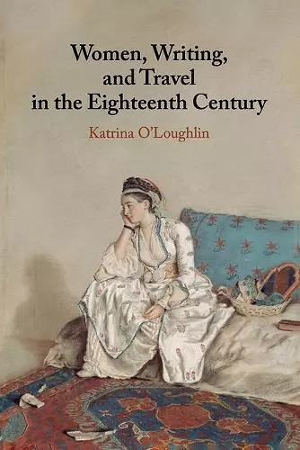 Women, Writing, and Travel in the Eighteenth Century cover