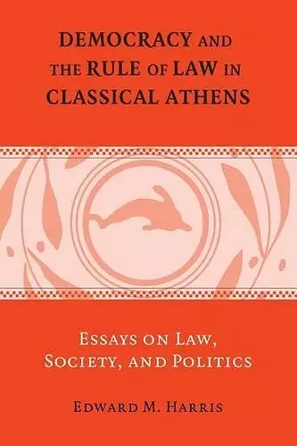 Democracy and the Rule of Law in Classical Athens cover