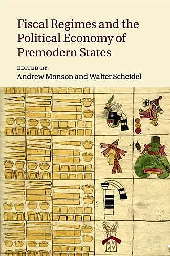 Fiscal Regimes and the Political Economy of Premodern States cover
