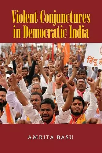 Violent Conjunctures in Democratic India cover