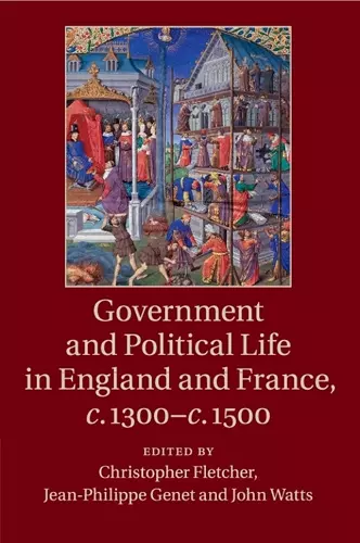 Government and Political Life in England and France, c.1300–c.1500 cover