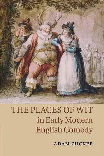 The Places of Wit in Early Modern English Comedy cover