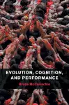 Evolution, Cognition, and Performance cover