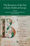 The Resources of the Past in Early Medieval Europe cover