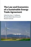 The Law and Economics of a Sustainable Energy Trade Agreement cover