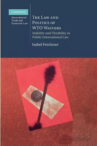 The Law and Politics of WTO Waivers cover