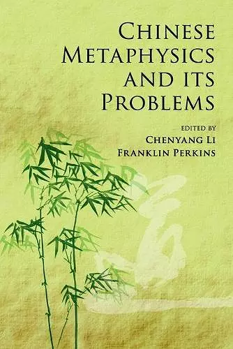 Chinese Metaphysics and its Problems cover