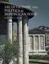 Architecture and Politics in Republican Rome cover