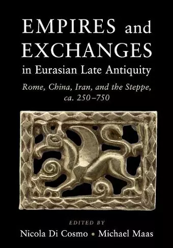 Empires and Exchanges in Eurasian Late Antiquity cover