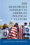 The Arab-Israeli Conflict in American Political Culture cover