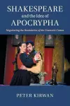 Shakespeare and the Idea of Apocrypha cover