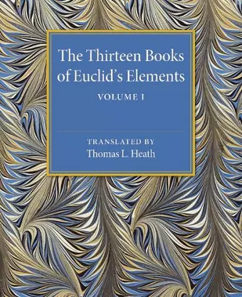 The Thirteen Books of Euclid's Elements: Volume 1, Introduction and Books I, II cover