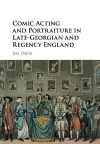 Comic Acting and Portraiture in Late-Georgian and Regency England cover