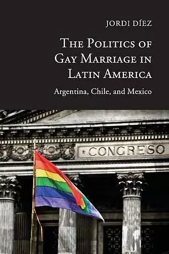 The Politics of Gay Marriage in Latin America cover