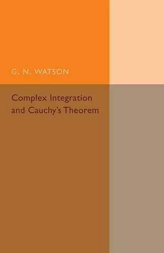 Complex Integration and Cauchy's Theorem cover