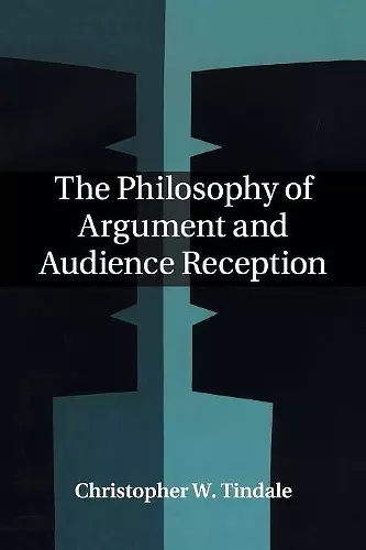 The Philosophy of Argument and Audience Reception cover