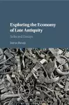 Exploring the Economy of Late Antiquity cover