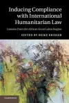 Inducing Compliance with International Humanitarian Law cover