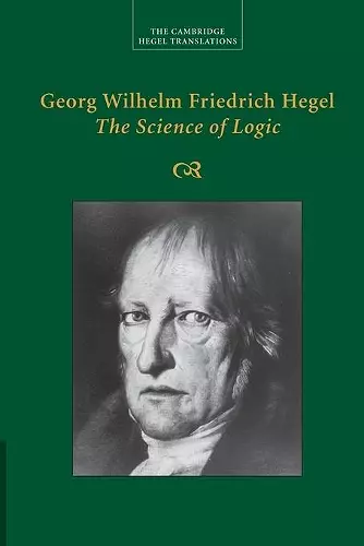 Georg Wilhelm Friedrich Hegel: The Science of Logic cover