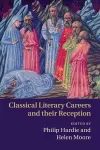 Classical Literary Careers and their Reception cover