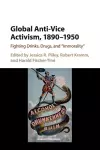 Global Anti-Vice Activism, 1890–1950 cover