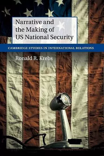 Narrative and the Making of US National Security cover